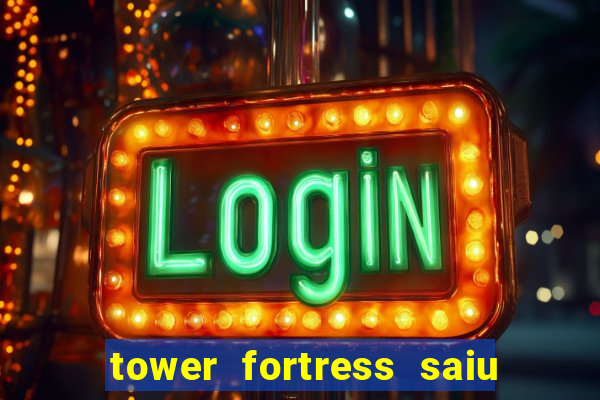 tower fortress saiu da play store